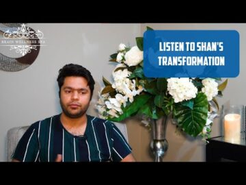 Listen to Shan's Transformation | Brain Wellness Spa